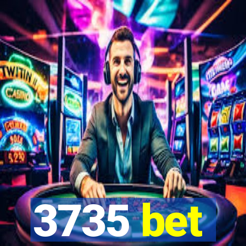 3735 bet